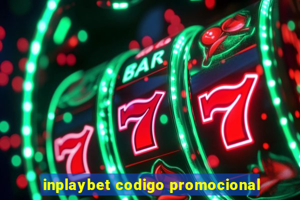 inplaybet codigo promocional